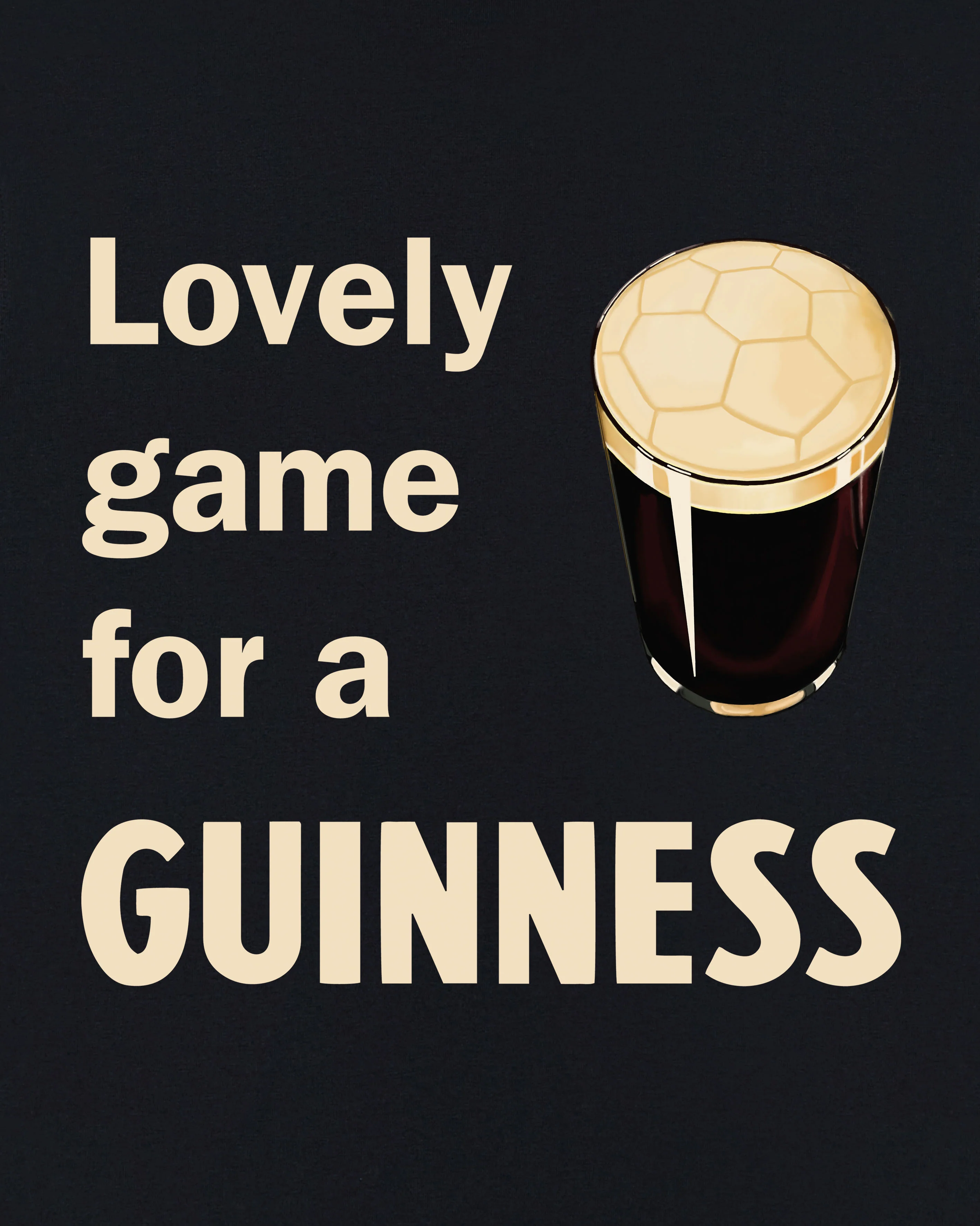 Lovely Game For A Guinness Black Tee - Image 4